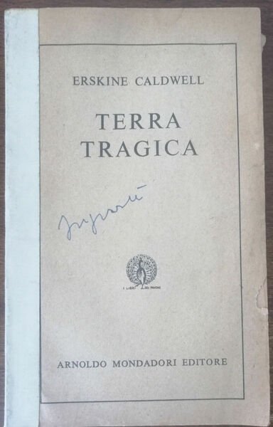 Terra Tragica - Erskine Caldwell - Arnoldo Mondadori,1956 - A | Immagine principale