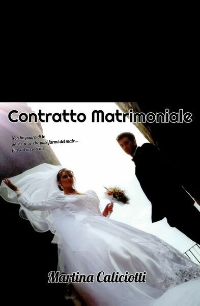 Contratto Matrimoniale di Martina Caliciotti, 2020, Youcanprint