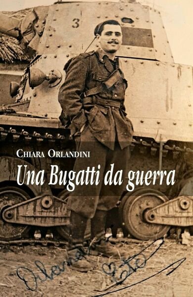 Una Bugatti da guerra di Chiara Orlandini, 2017, Youcanprint