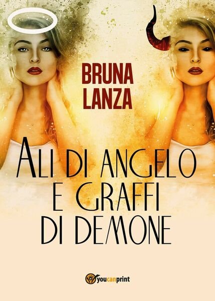 Ali di angelo e graffi di demone di Bruna Lanza, …