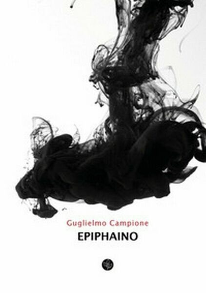 Epiphaino di Guglielmo Campione, M. Grossi, 2017, Universitas Studiorum