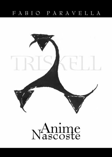 Triskell - Anime nascoste di Fabio Paravella, 2017, Youcanprint