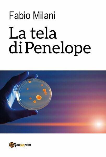 La tela di Penelope di Fabio Milani, 2017, Youcanprint
