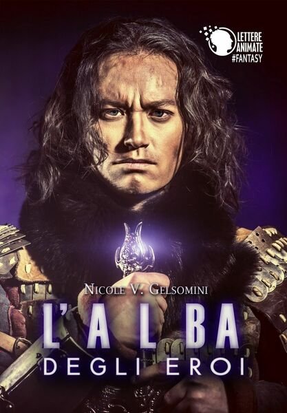 L?alba degli eroi di Nicole V. Gelsomini, 2017, Lettere Animate …