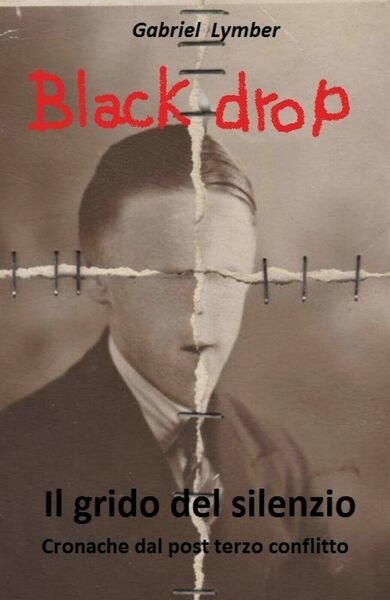 Black drop - Il grido del silenzio di Gabriel Lymber, …