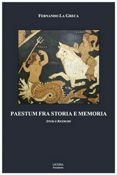Paestum fra storia e memoria. Studi e ricerche di Fernando …
