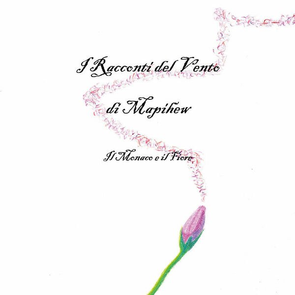 I Racconti del Vento - Il Monaco e il Fiore …