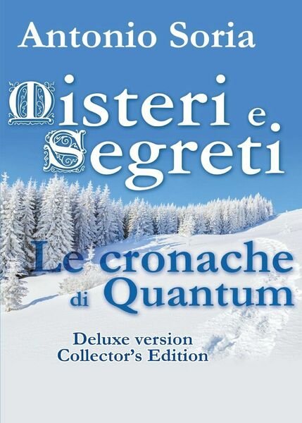 Misteri e Segreti. Le cronache di Quantum (Deluxe version) Collector?s …