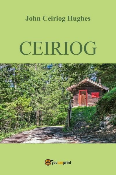 Ceiriog di John Ceiriog Hughes, 2017, Youcanprint | Immagine principale