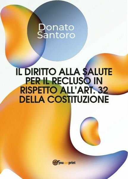 Il diritto alla salute per il recluso in rispetto all?art.32 …