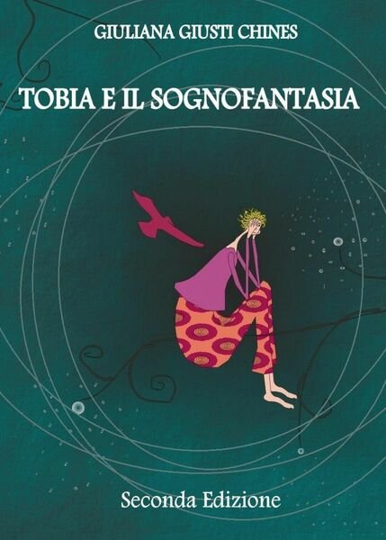 Tobia e il sognofantasia di Giuliana Giusti Chines, 2017, Youcanprint