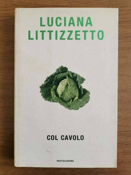 Col cavolo - L. Littizzetto - Mondadori - 2004 - … | Immagine principale