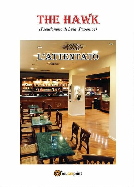 L?attentato di The Hawk, 2017, Youcanprint