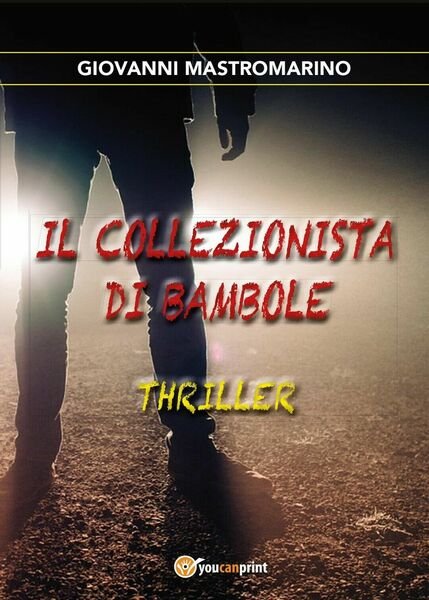 Il collezionista di bambole di Giovanni Mastromarino, 2017, Youcanprint