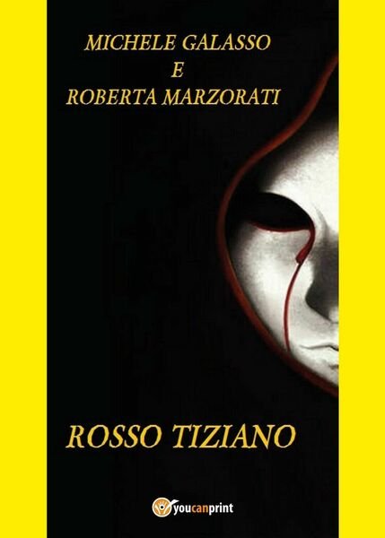 Rosso Tiziano di Michele Galasso, Roberta Marzorati, 2017, Youcanprint