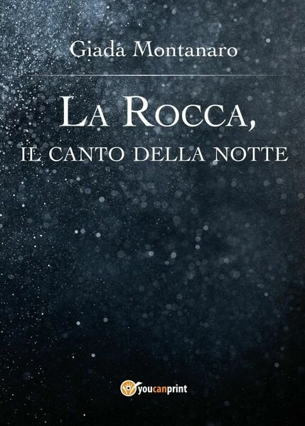La Rocca, il canto della notte di Giada Montanaro, 2017, …