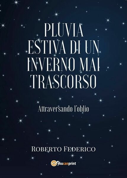 Pluvia estiva di un inverno mai trascorso, Roberto Federico, 2017, …