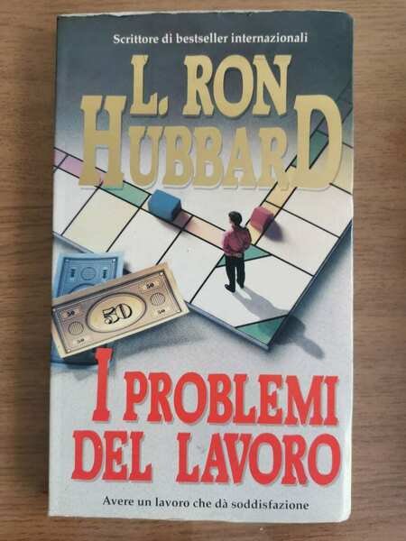 I problemi del lavoro - L.R. Hubbard - New Era …