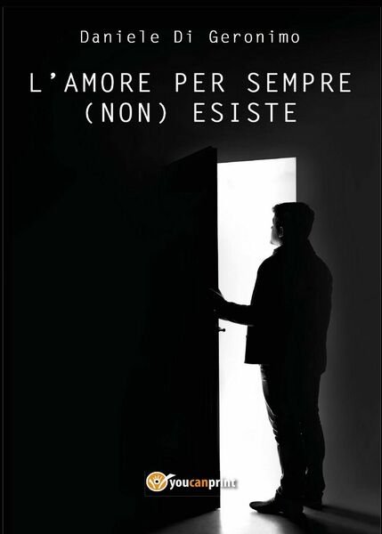 L?amore per sempre (non) esiste di Daniele Di Geronimo, 2017, …