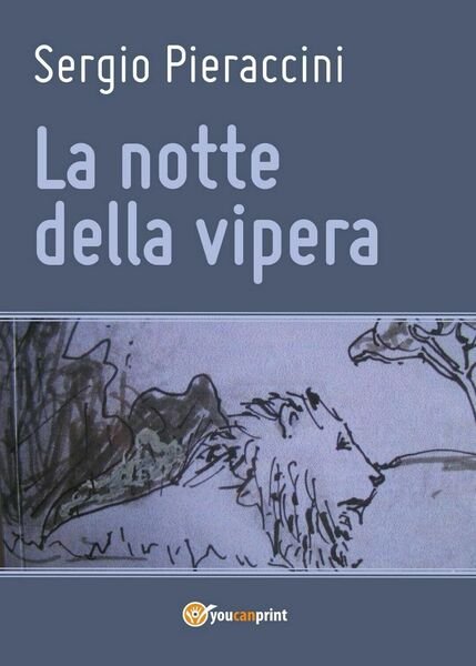 La notte della vipera di Sergio Pieraccini, 2017, Youcanprint