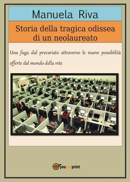 Storia della tragica odissea di un neolaureato di Manuela Riva …