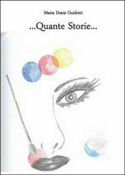 Quante storie. di M. Denis Guidotti, 2011, Youcanprint