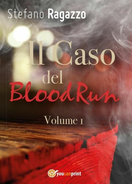 Il Caso del BloodRun - Volume 1 di Stefano Ragazzo, …