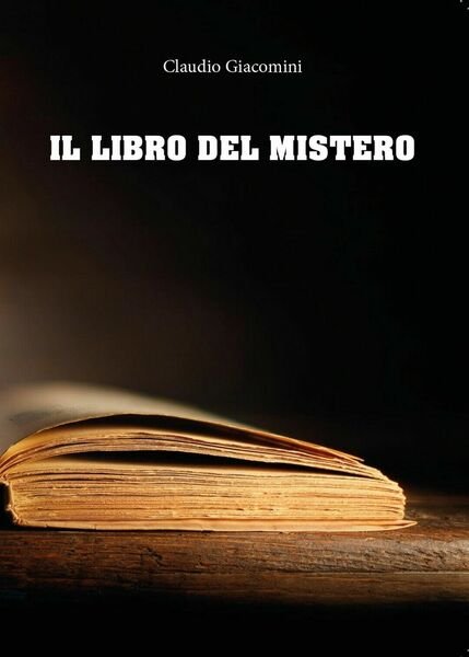 Il libro del mistero di Claudio Giacomini, 2016, Youcanprint