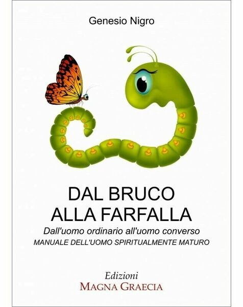 Dal Bruco Alla Farfalla - Genesio Nigro, 2016, Edizioni Magna …