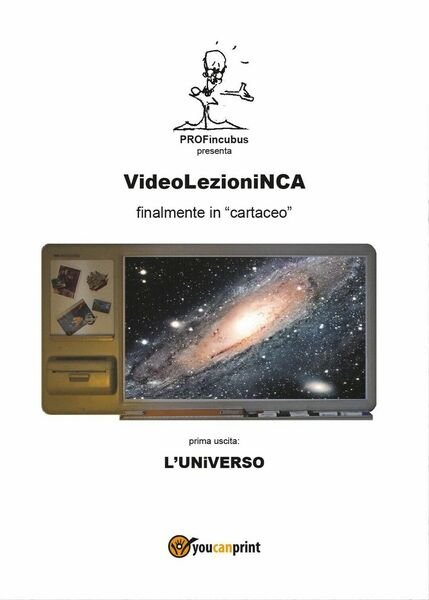 VideoLezioniNCA - L?Universo di Carlo Incarbone, 2016, Youcanprint