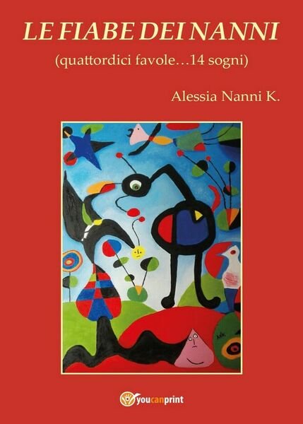 Le fiabe dei Nanni di Alessia Nanni K., 2016, Youcanprint