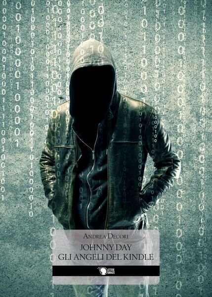 Johnny Day - Gli angeli del Kindle di Andrea Decori, …