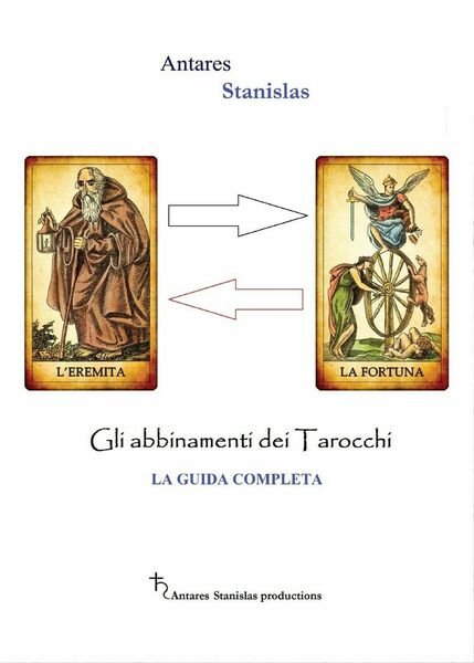 Abbinamenti dei tarocchi. La guida completa di Stanislas Antares, 2016