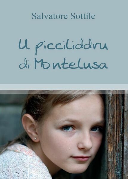 U picciliddru di Montelusa di Salvatore Sottile, 2016, Youcanprint