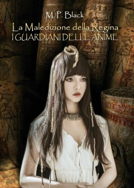 La Maledizione della Regina - I guardiani delle anime di …