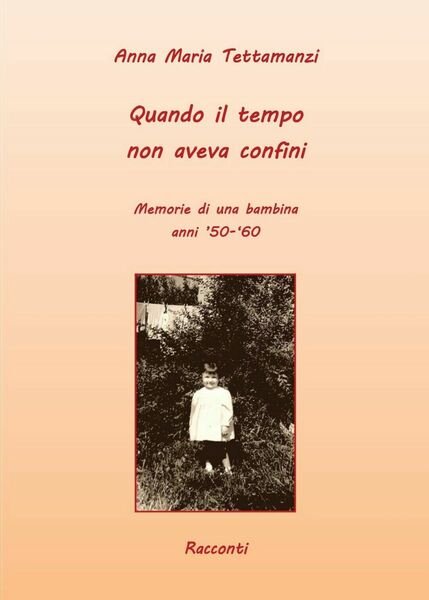 Quando il tempo non aveva confini di Anna M. Tettamanzi, …