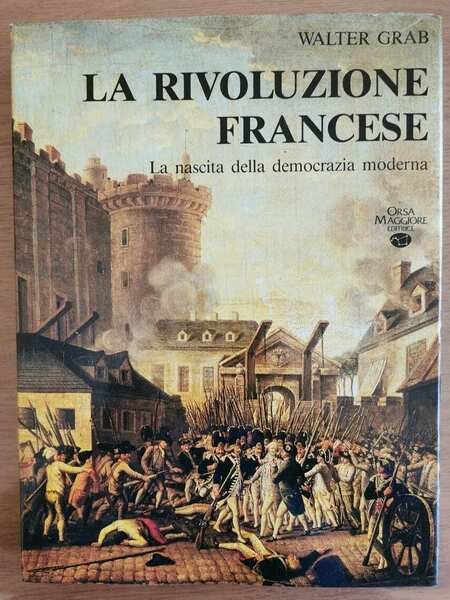 La rivoluzione francese - W. Grab - Orsa Maggiore editrice - 1989 - AR