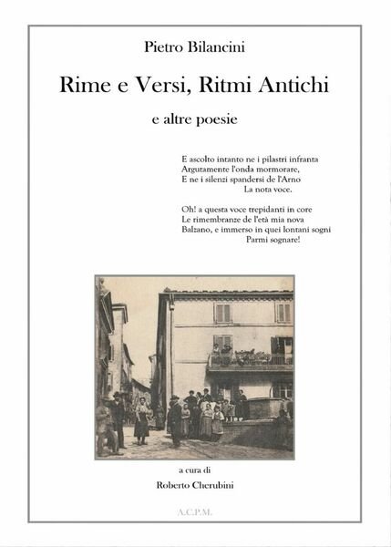 Pietro Bilancini. Rime e Versi, Ritmi Antichi e altre poesie, …