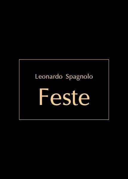Feste di Leonardo Spagnolo, 2016, Youcanprint