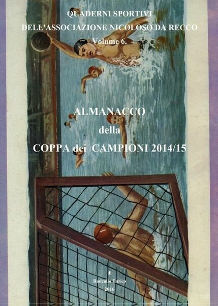 Almanacco della Coppa dei Campioni 2014/15, Enrico Roncallo, 2016, Youcanprint