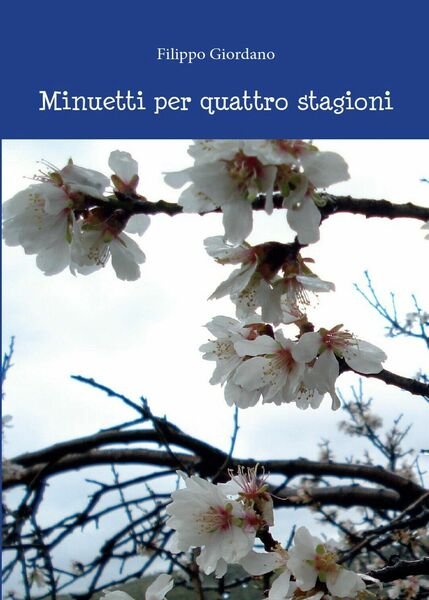 Minuetti per quattro stagioni di Filippo Giordano, 2016, Youcanprint | Immagine Gallery 1