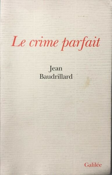 Le crime parfait, Jean Baudrillard, Galilée