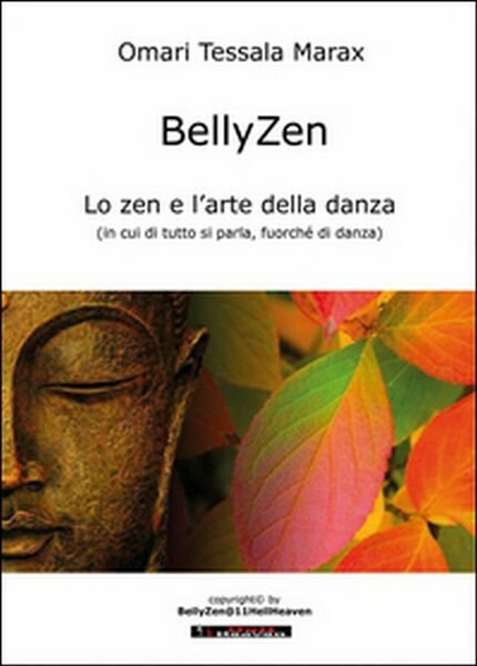 BellyZen. Lo zen e l?arte della danza, Omari Tessala Marax, … | Immagine principale