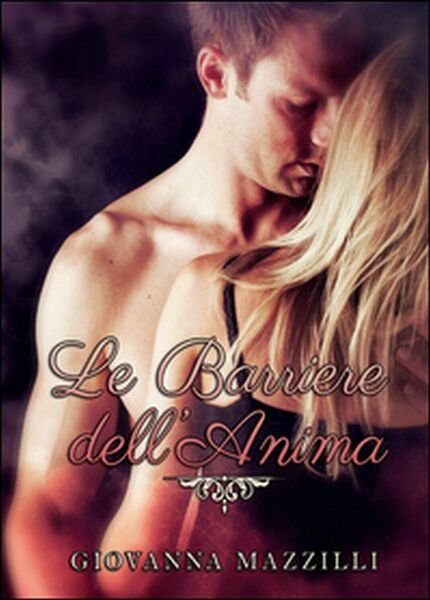 Le barriere dell?anima di Giovanna Mazzilli, 2016, Youcanprint | Immagine principale