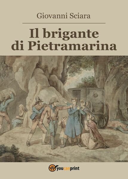Il brigante di Pietramarina di Giovanni Sciàra, 2016, Youcanprint | Immagine principale