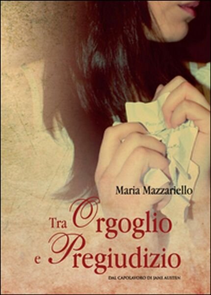 Tra orgoglio e pregiudizio di Maria Mazzariello, 2016, Youcanprint