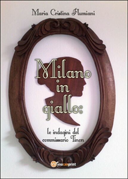 Milano in giallo: le indagini del commissario Tinon di Maria … | Immagine principale