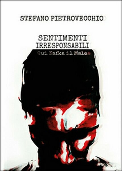 Sentimenti irresponsabili di Stefano Pietrovecchio, 2016, Youcanprint
