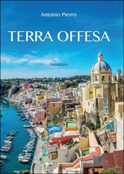 Terra offesa, di Antonio Pierro (Youcanprint, 2016)