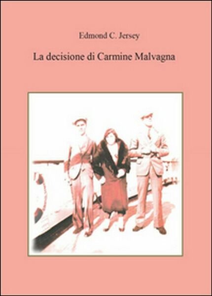 La decisione di Carmine Malvagna di Edmond C. Jersey, 2016, …